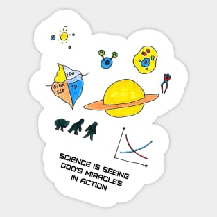 Science Is Seeing God's Miracles in Action Sticker